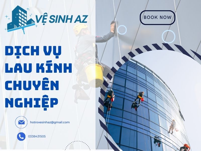 Dịch vụ vệ sinh kính chuyên nghiệp tại Vệ Sinh AZ